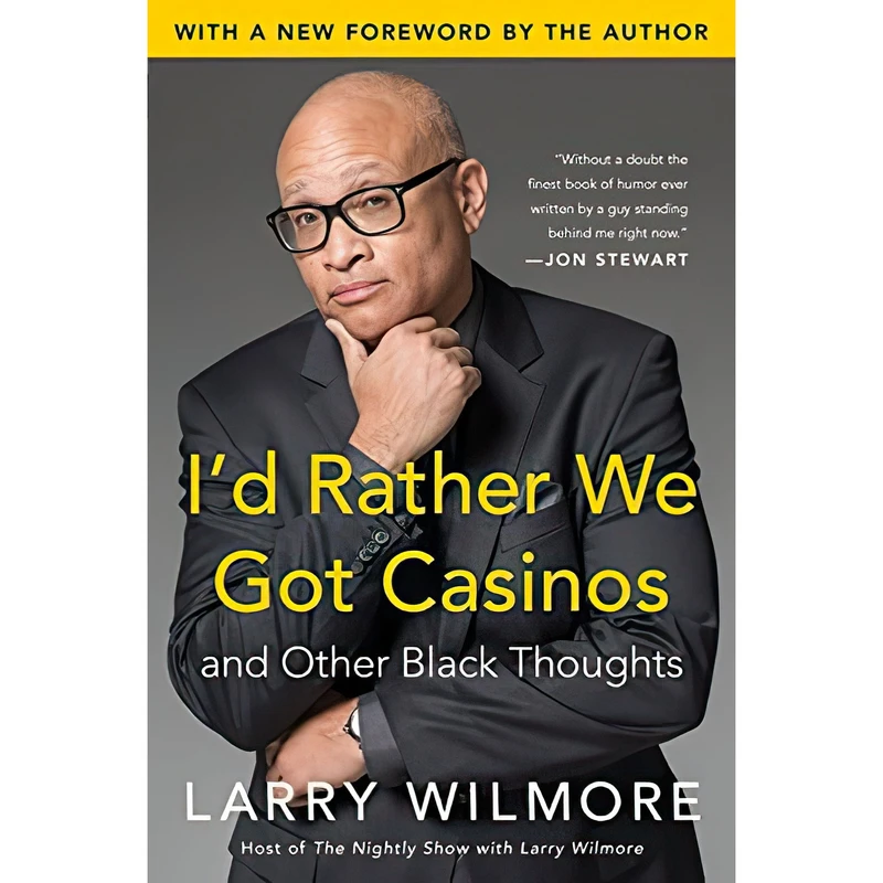 کتاب Id Rather We Got Casinos اثر Larry Wilmore انتشارات Hachette Books