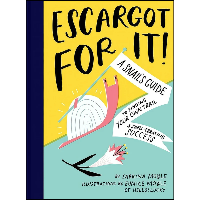 کتاب Escargot for It! اثر Sabrina Moyle and Eunice Moyle انتشارات Chronicle Books