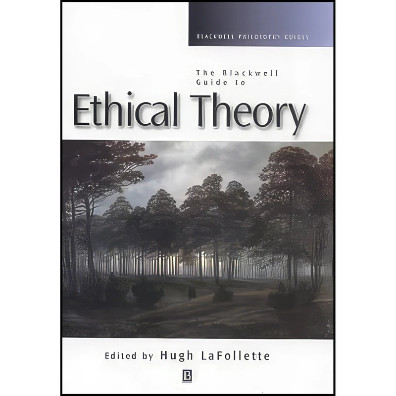 کتاب The Blackwell Guide to Ethical Theory  اثر Hugh LaFollette انتشارات Wiley-Blackwell