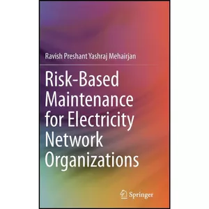 کتاب Risk-Based Maintenance for Electricity Network Organizations اثر Ravish Preshant Yashraj Mehairjan انتشارات Springer