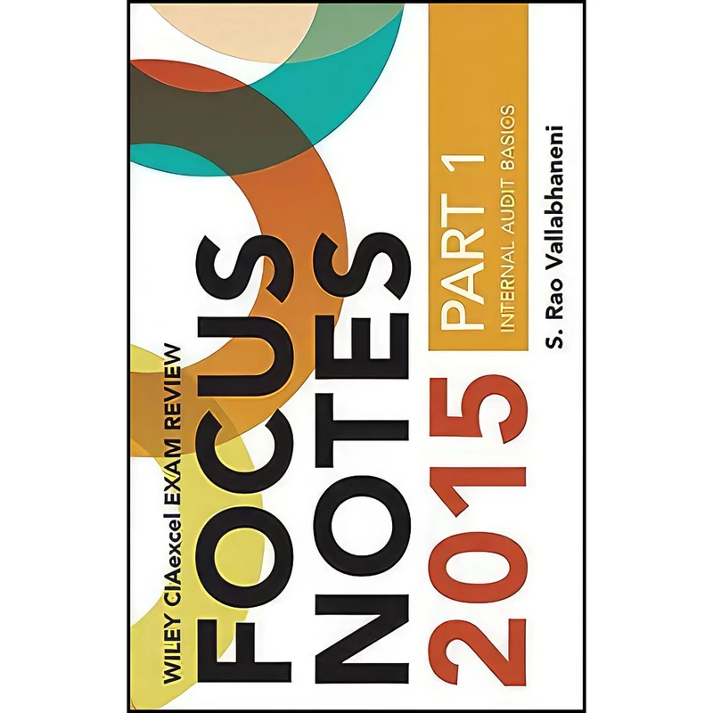 کتاب Wiley CIAexcel Exam Review 2015 Focus Notes Part 1 اثر S. Rao Vallabhaneni انتشارات Wiley