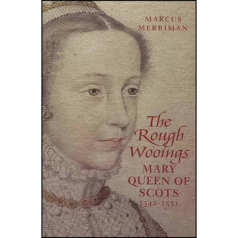 کتاب The Rough Wooings اثر Marcus Merriman انتشارات Birlinn Ltd