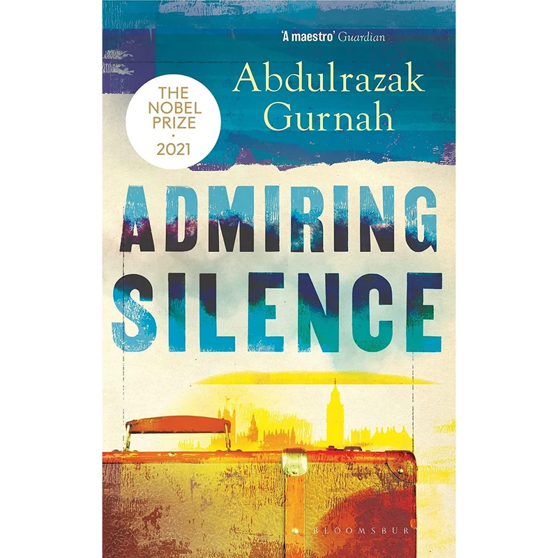 کتاب Admiring Silence اثر Abdulrazak Gurnah انتشارات Bloomsbury Publishing