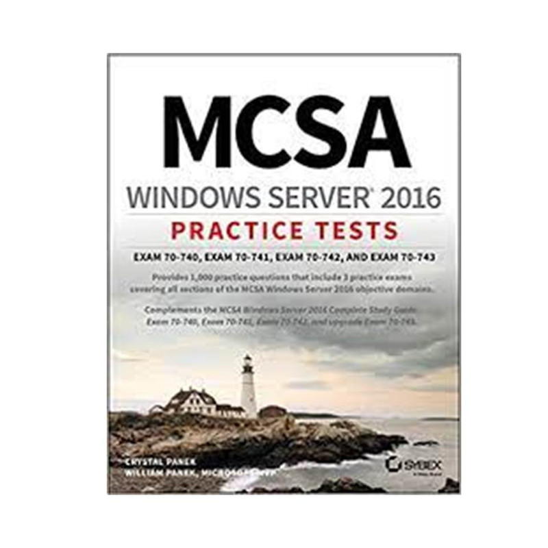 کتاب MCSA Windows Server 2016 Practice Tests اثر  Crystal Panek and William Panek  انتشارات مؤلفین طلایی