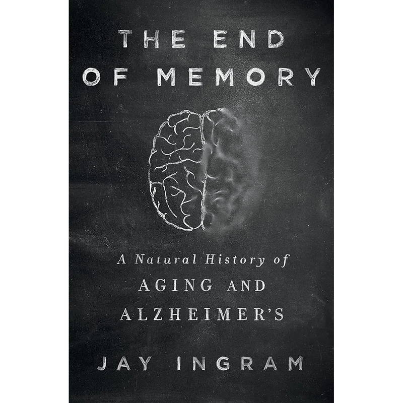 کتاب The End of Memory اثر Jay Ingram انتشارات Thomas Dunne Books