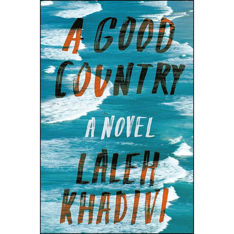 کتاب A Good Country اثر Laleh Khadivi انتشارات Bloomsbury USA