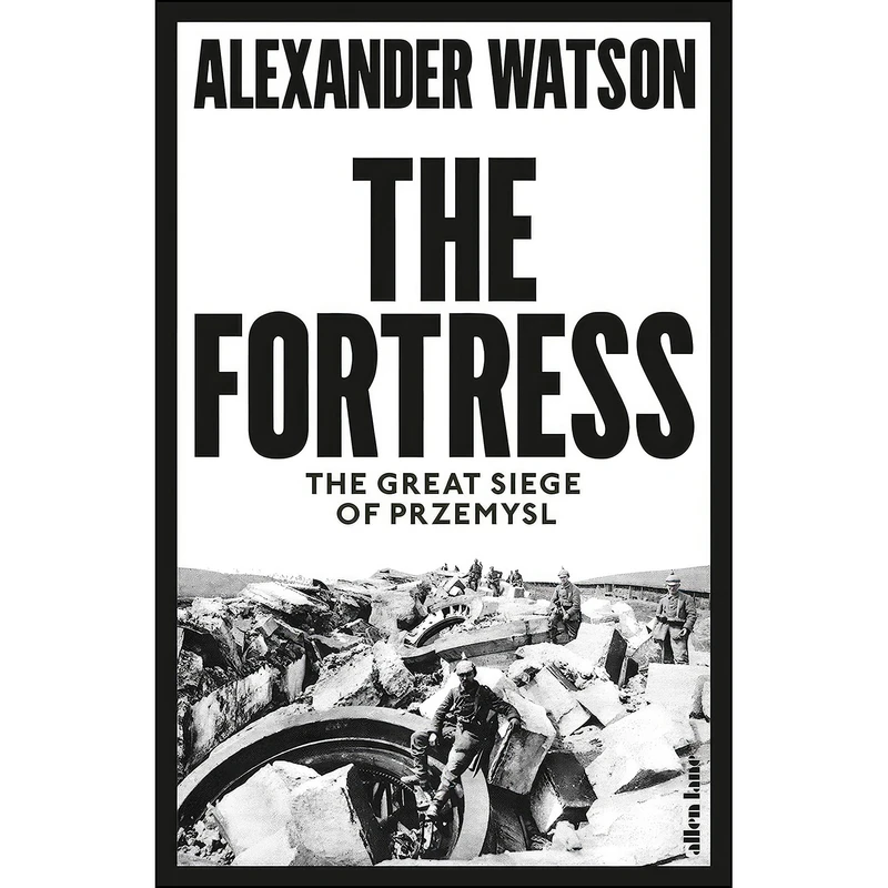 کتاب The Fortress اثر Alexander Watson انتشارات Allen Lane