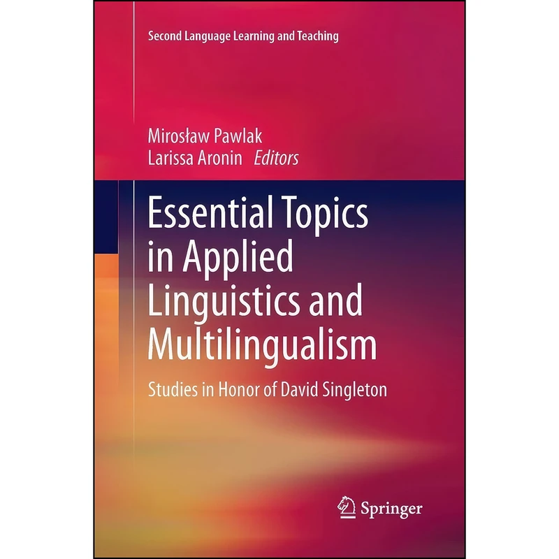 کتاب Essential Topics in Applied Linguistics and Multilingualism اثر Mirosiaw Pawlak and Larissa Aronin انتشارات Springer