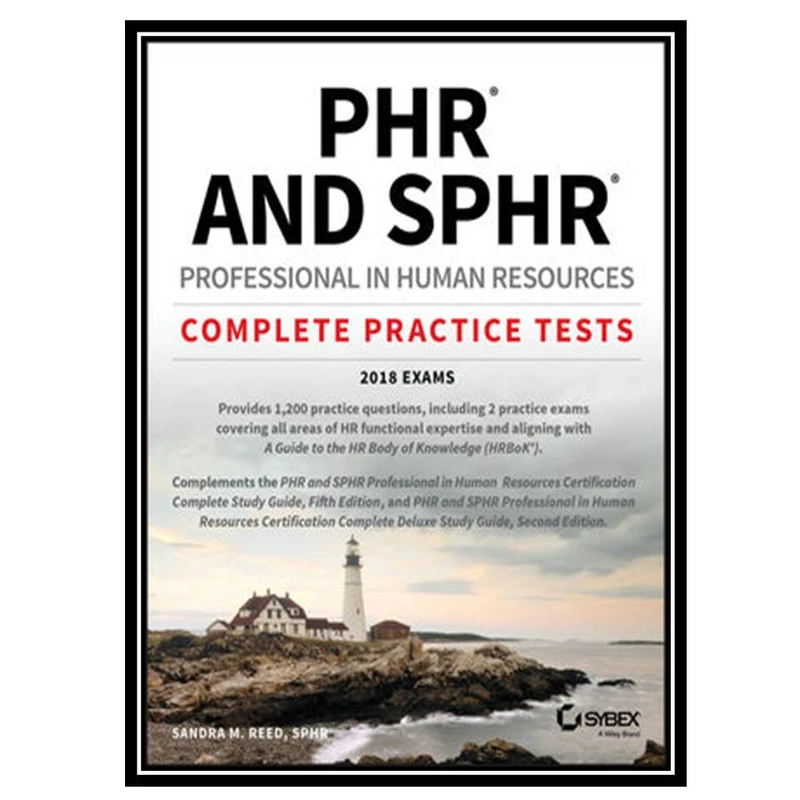 کتاب PHR and SPHR Professional in Human Resources Certification Complete Practice Tests اثر Sandra M. Reed انتشارات مؤلفین طلایی