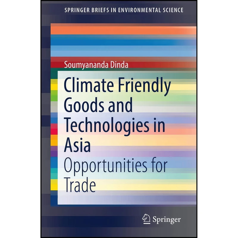کتاب Climate Friendly Goods and Technologies in Asia اثر Soumyananda Dinda انتشارات تازه ها