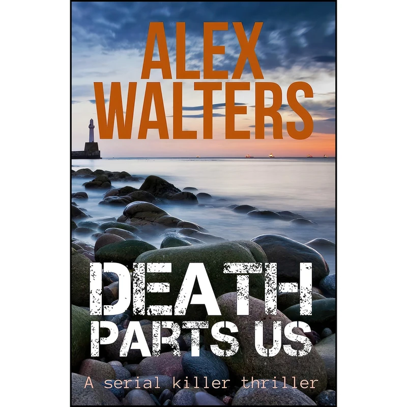 کتاب Death Parts Us  اثر Alex Walters انتشارات تازه ها