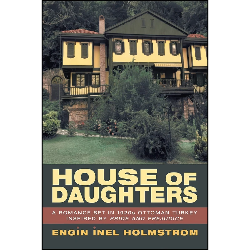 کتاب House of Daughters اثر Engin Inel Holmstrom انتشارات ArchwayPublishing