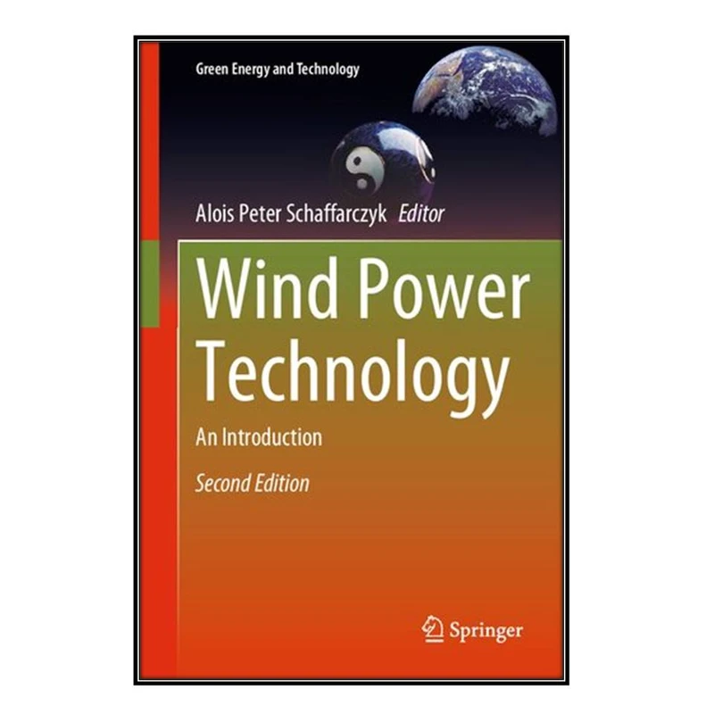  کتاب Wind Power Technology اثر Alois Peter Schaffarczyk انتشارات مؤلفين طلايي
