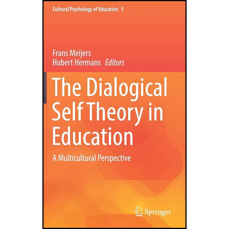 کتاب The Dialogical Self Theory in Education اثر Frans Meijers and Hubert Hermans انتشارات Springer
