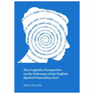 کتاب The Cognitive Perspective on the Polysemy of the English Spatial Preposition Over اثر  Maria Brenda انتشارات Cambridge Scholars Publishing