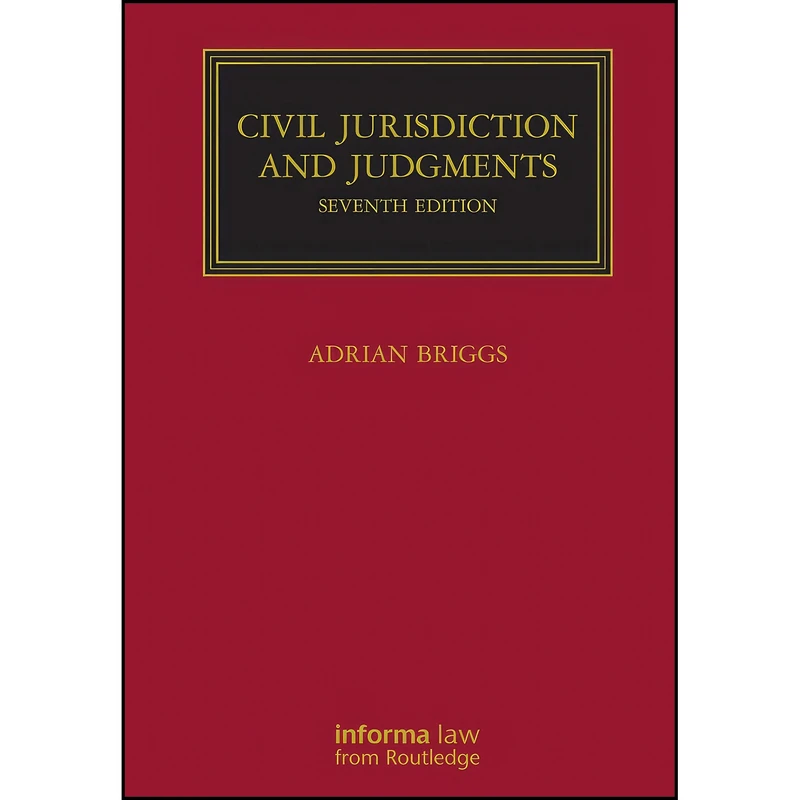 کتاب Civil Jurisdiction and Judgments  اثر Adrian Briggs انتشارات Informa Law from Routledge