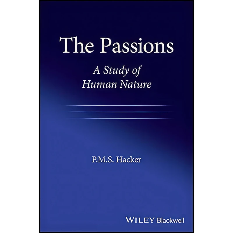 کتاب The Passions اثر P. M. S. Hacker and Peter Hacker انتشارات Wiley-Blackwell