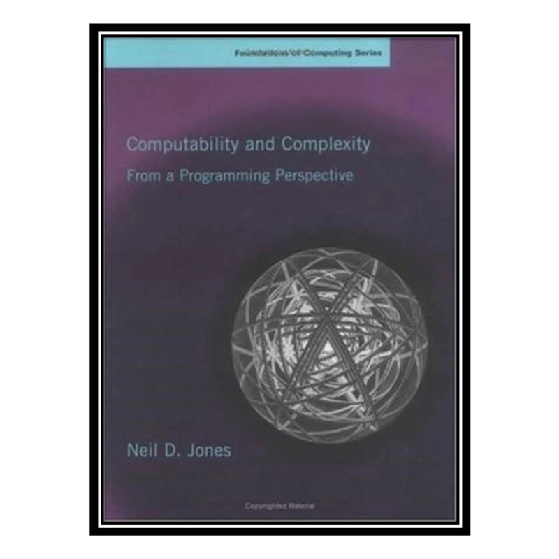 کتاب Computability and complexity from a programming perspective اثر Neil D. Jones انتشارات مؤلفین طلایی
