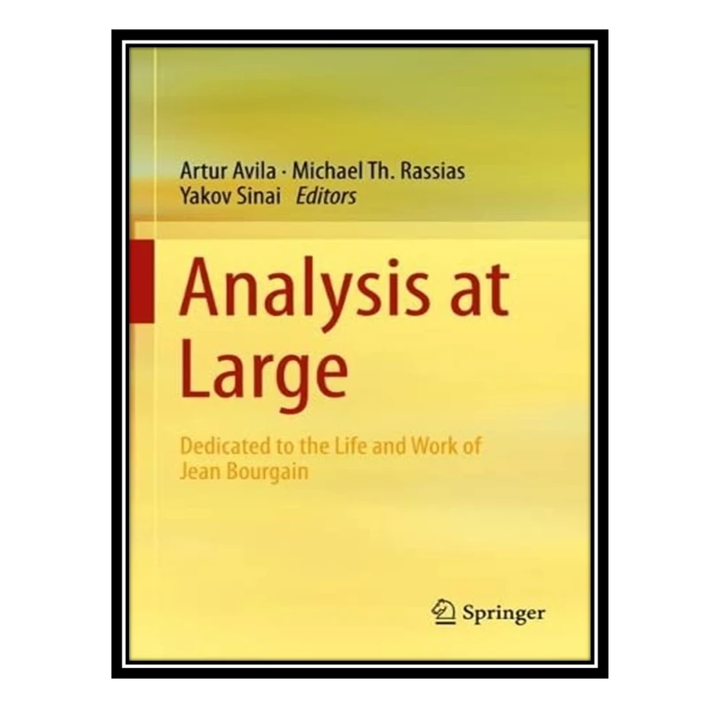 کتاب Analysis at Large: Dedicated to the Life and Work of Jean Bourgain اثر جمعی از نویسندگان انتشارات مؤلفین طلایی
