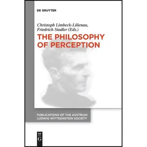 کتاب The Philosophy of Perception اثر Limbeck-Lilienau and Christoph and Stadler انتشارات De Gruyter