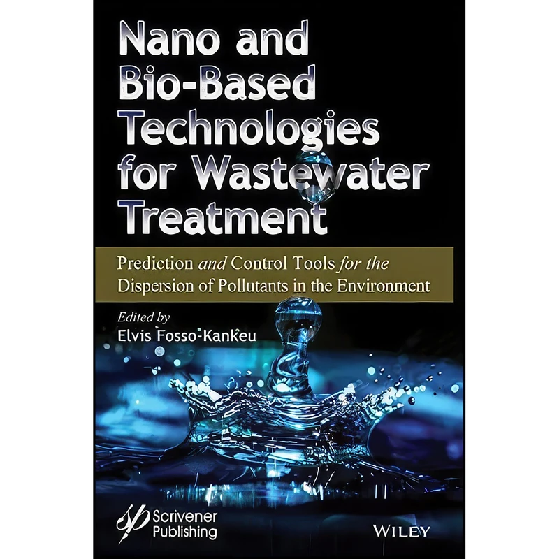 کتاب Nano and Bio-Based Technologies for Wastewater Treatment اثر Nour Shafik El-Gendy انتشارات Wiley-Scrivener