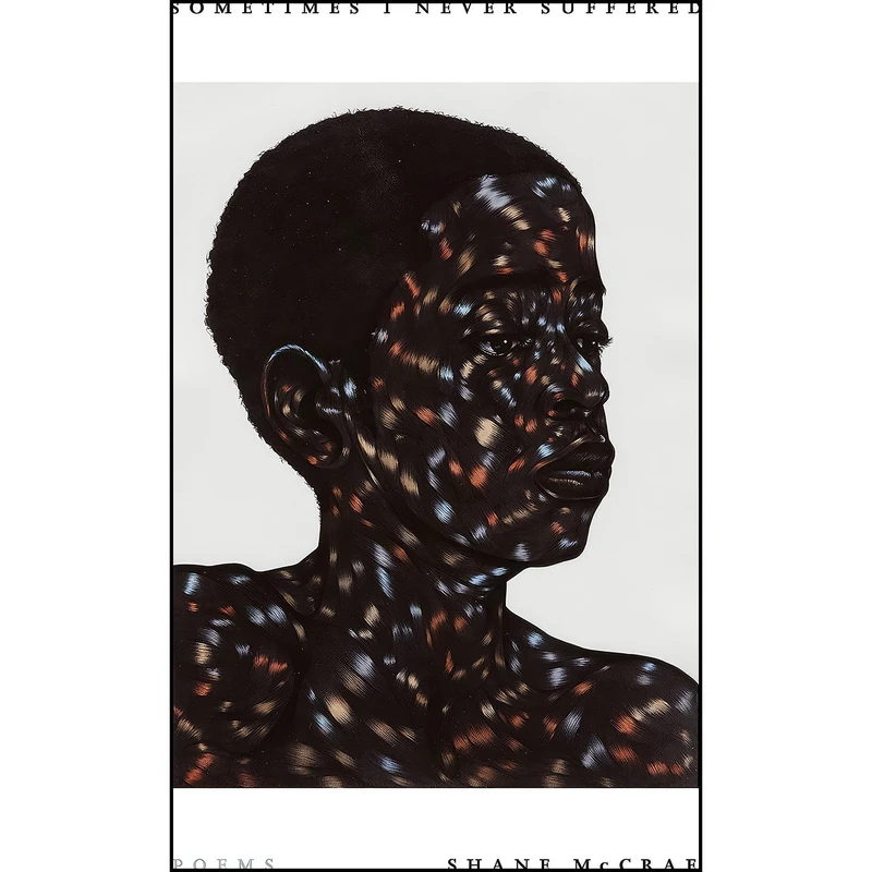 کتاب Sometimes I Never Suffered اثر Shane McCrae انتشارات Farrar, Straus and Giroux