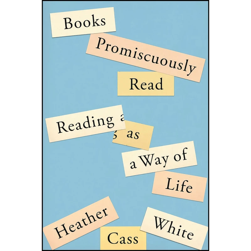 کتاب Books Promiscuously Read اثر Heather Cass White انتشارات Farrar, Straus and Giroux