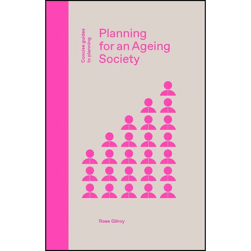 کتاب Planning for an Ageing Society  اثر Rose Gilroy انتشارات Lund Humphries