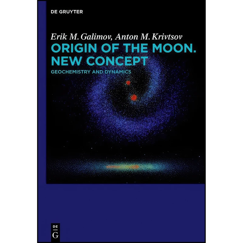 کتاب Origin of the Moon. New Concept اثر Ėrik Mikhailovich Galimov انتشارات de Gruyter