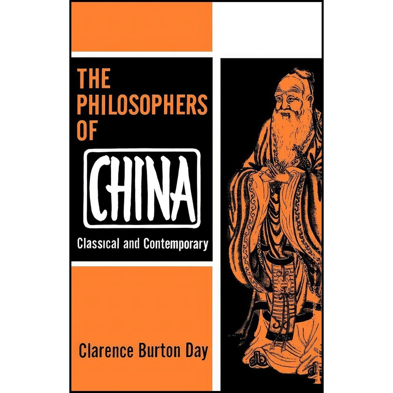 کتاب The Philosophers of China اثر Clarence B. Burton Day انتشارات Philosophical Library