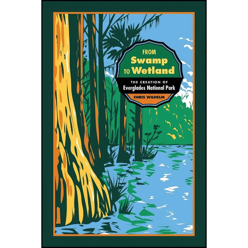 کتاب From Swamp to Wetland اثر Chris Wilhelm انتشارات University of Georgia Press