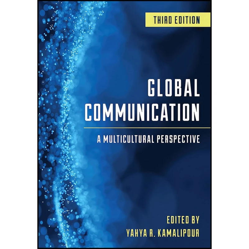 کتاب Global Communication اثر Yahya R. Kamalipour انتشارات Rowman   Littlefield Publishers