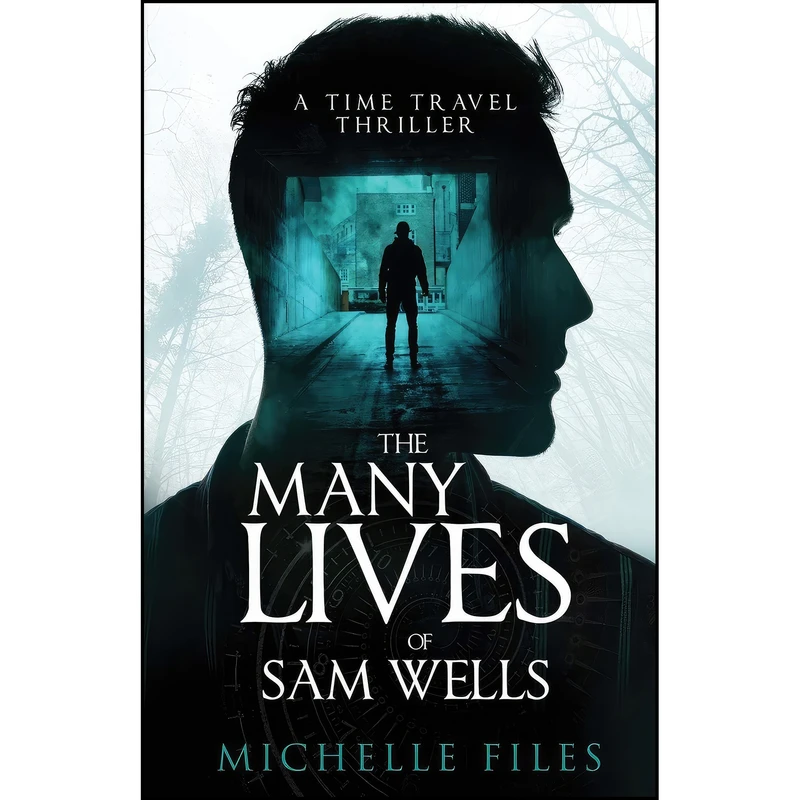 کتاب The Many Lives of Sam Wells اثر Michelle Files انتشارات Michelle Files