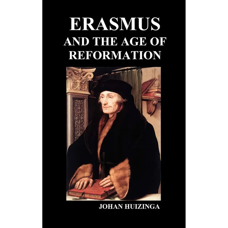 کتاب Erasmus and the Age of Reformation  اثر Johan Huizinga انتشارات Benediction Books