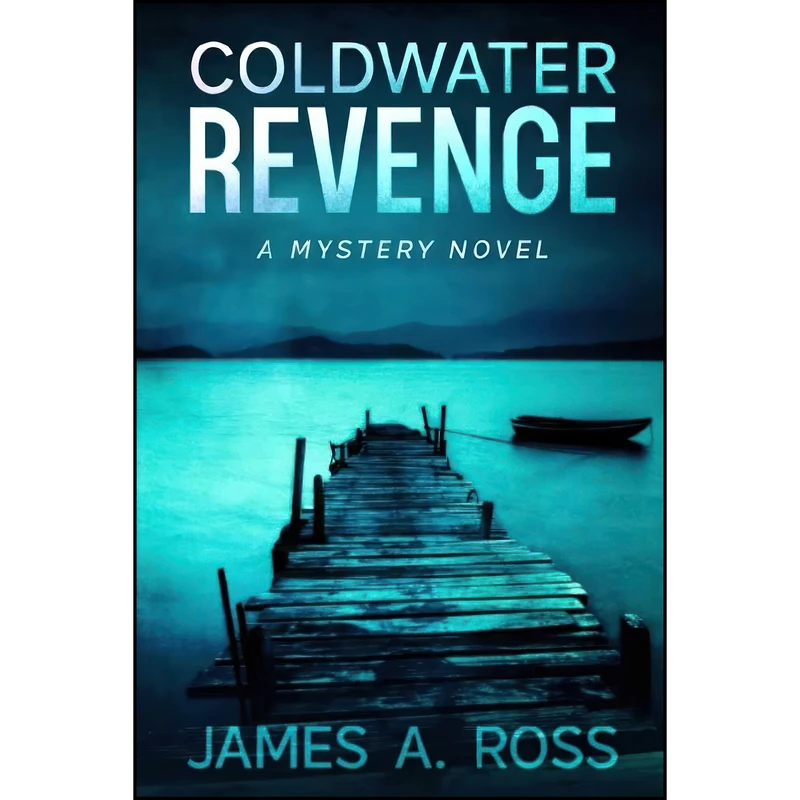 کتاب Coldwater Revenge اثر James A. Ross انتشارات Level Best Books