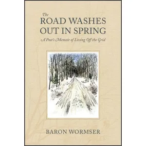 کتاب The Road Washes Out in Spring اثر Baron Wormser انتشارات Brandeis University Press