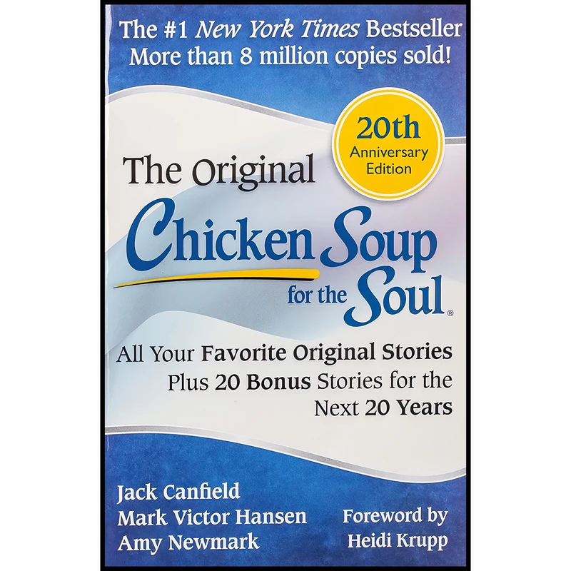 کتاب Chicken Soup for the Soul 20th Anniversary Edition اثر Jack Canfield and Mark Victor Hansen and Amy Newmark انتشارات Chicken Soup for the Soul