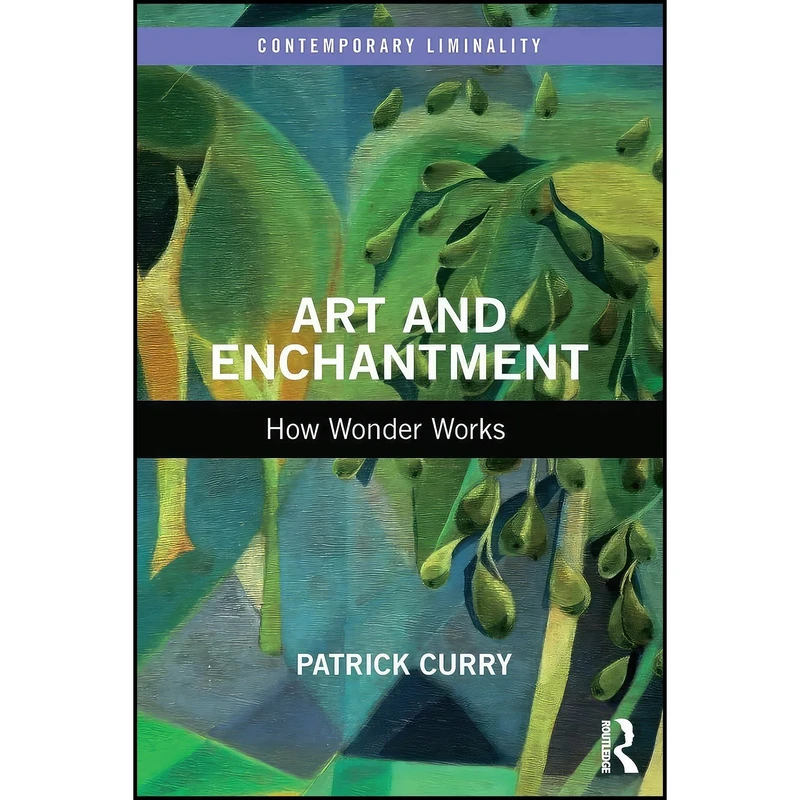 کتاب Art and Enchantment  اثر Patrick Curry انتشارات Routledge