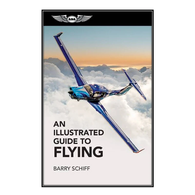  کتاب An Illustrated Guide to Flying اثر 	Barry Schiff انتشارات مؤلفين طلايي