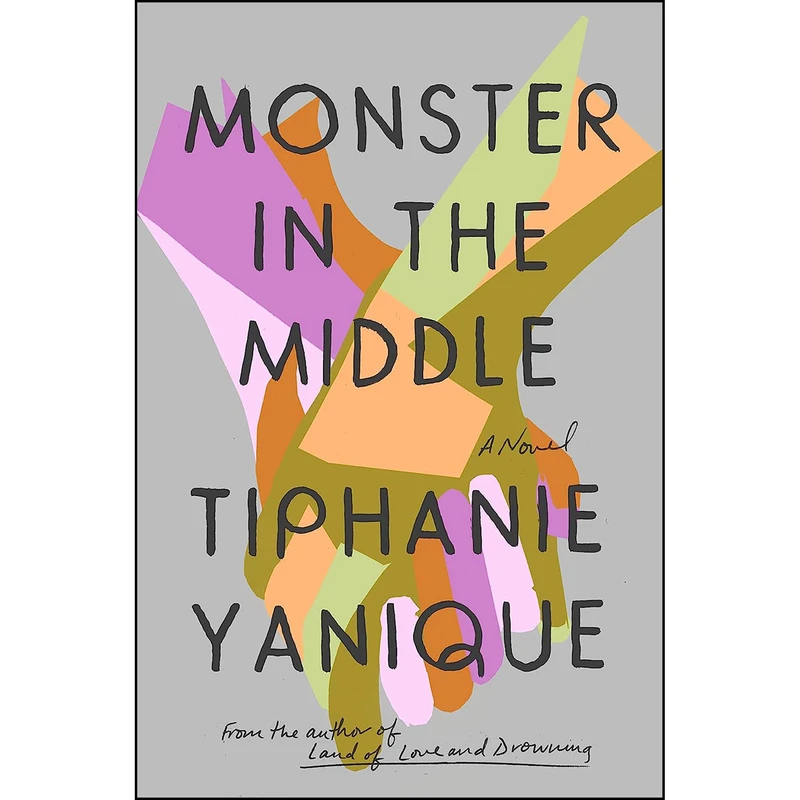 کتاب Monster in the Middle اثر Tiphanie Yanique انتشارات Riverhead Books