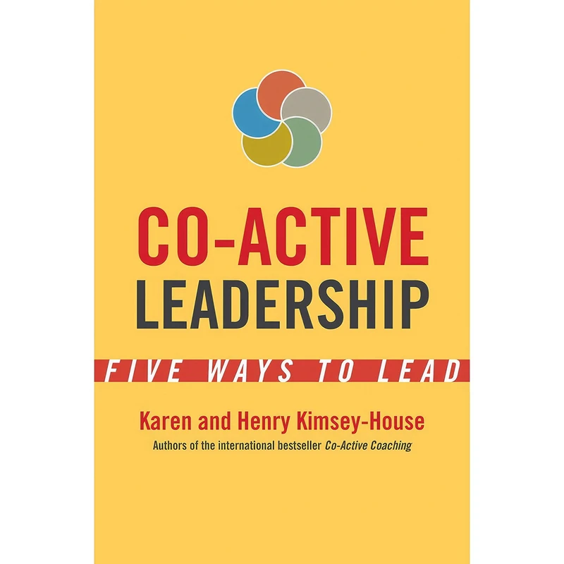 کتاب Co-Active Leadership اثر Karen Kimsey-House and Henry Kimsey-House انتشارات Berrett-Koehler Publishers