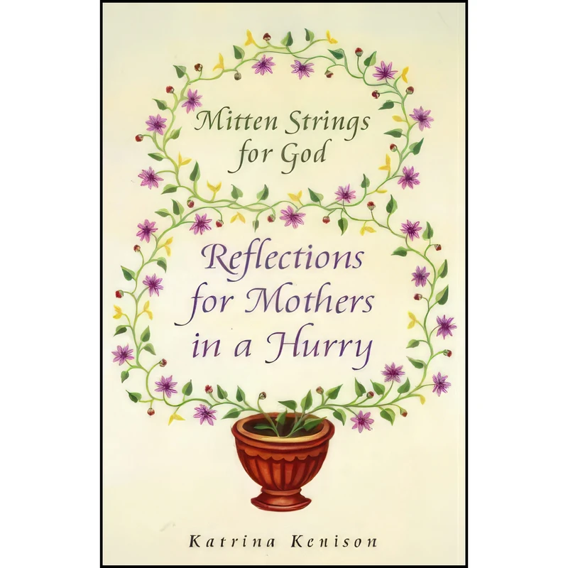 کتاب Mitten Strings for God اثر Katrina Kenison انتشارات Hodder Paperbacks