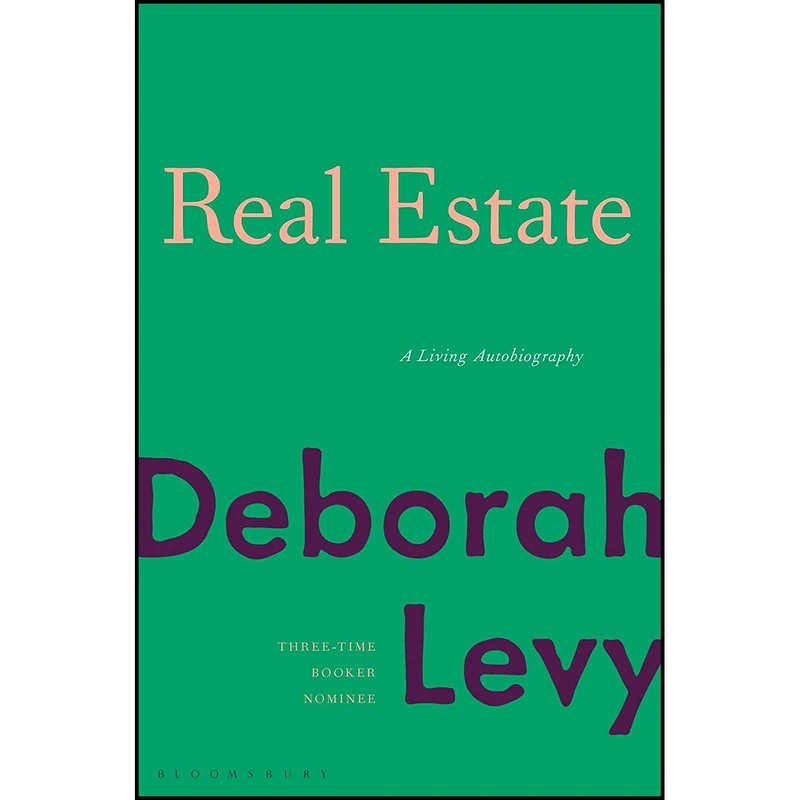 کتاب Real Estate اثر Deborah Levy انتشارات بلومزبری