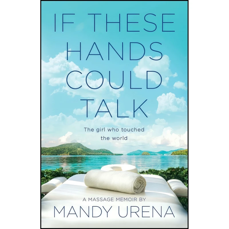 کتاب If These Hands Could Talk اثر Mandy Urena انتشارات تازه ها