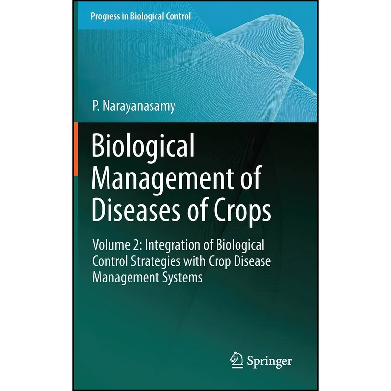 کتاب Biological Management of Diseases of Crops اثر P. Narayanasamy انتشارات Springer