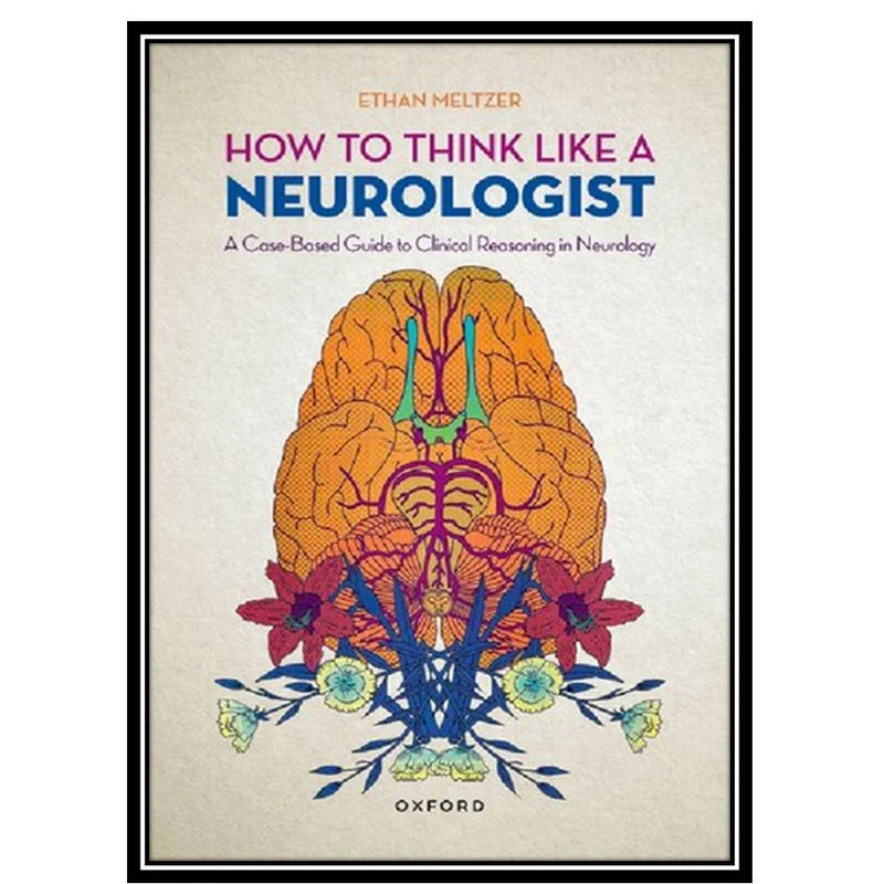 کتاب How to Think Like a Neurologist اثر Ethan Meltzer انتشارات مؤلفین طلایی