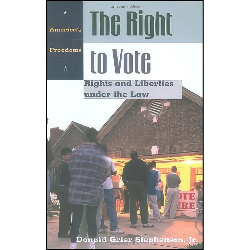 کتاب The Right to Vote اثر D. Grier Stephenson انتشارات ABC-CLIO
