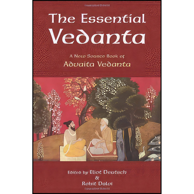 کتاب The Essential Vedanta اثر Eliot Deutsch and Rohit Dalvi انتشارات World Wisdom