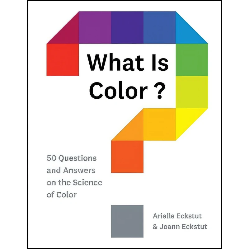 کتاب What Is Color? اثر Arielle Eckstut and Joann Eckstut انتشارات Abrams
