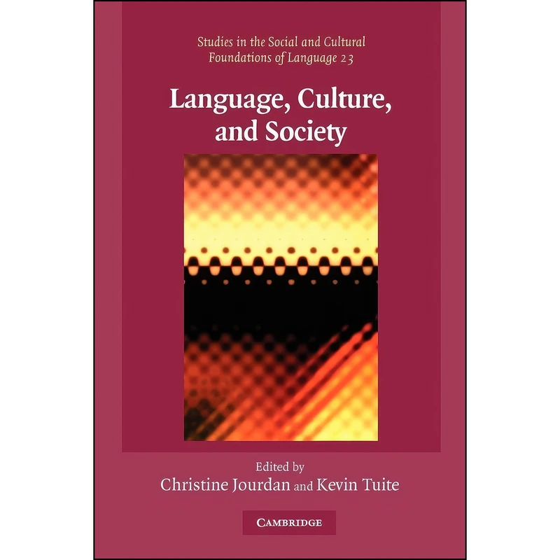 کتاب Language, Culture, and Society اثر Christine Jourdan and Kevin Tuite انتشارات Cambridge University Press
